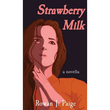 Strawberry Milk: a novella