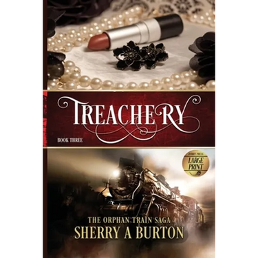 Treachery: The Orphan Train Saga Large Print