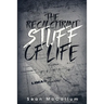 The Recalcitrant Stuff Of Life
