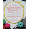 Sewing in the Montessori Classroom: a practical life curriculum