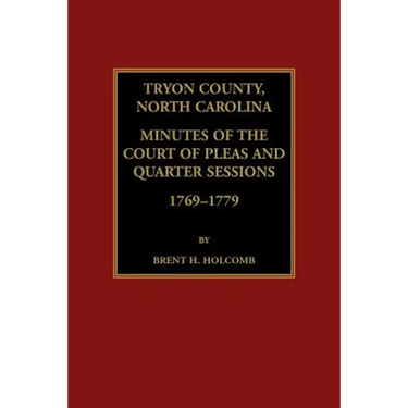 Tryon County, North Carolina Minutes of the Court of Pleas and Quarter Sessions, 1769-1779
