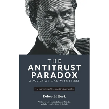 The Antitrust Paradox: A Policy at War With Itself