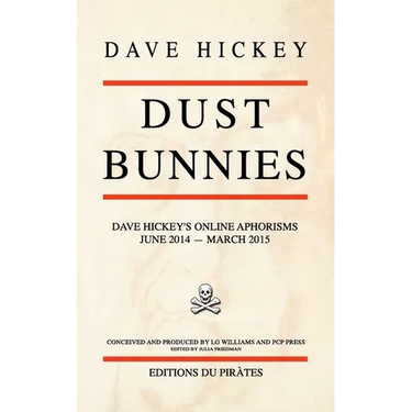 Dust Bunnies: Dave Hickey's Online Aphorisms