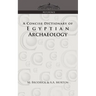 A Concise Dictionary of Egyptian Archaeology