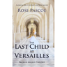The Last Child At Versailles