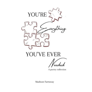 You're everything you've ever needed