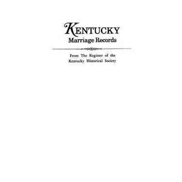 Kentucky Marriage Records, from the Register of the Kentucky Historical Society