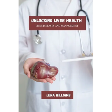 Unlocking liver health: Liver diseases and management