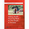 Making Health Financing Work for Poor People in Tanzania