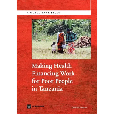 Making Health Financing Work for Poor People in Tanzania