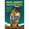 Mass Market Medieval: Essays on the Middle Ages in Popular Culture