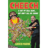 Cheech Is Not My Real Name