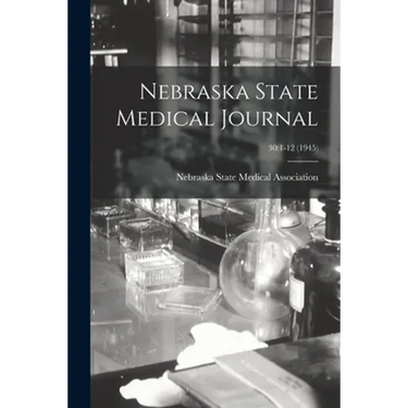 Nebraska State Medical Journal; 30: 1-12 (1945)