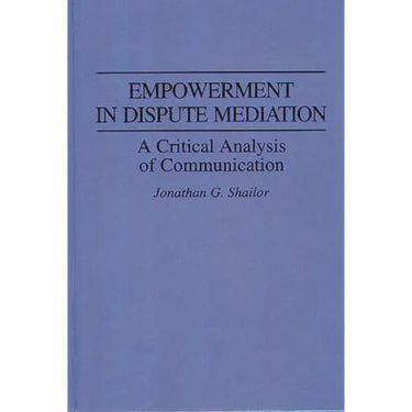 Empowerment in Dispute Mediation: A Critical Analysis of Communication