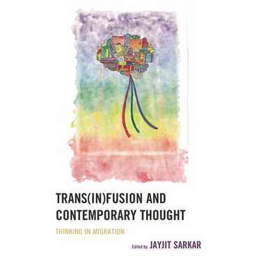 Trans(in)Fusion and Contemporary Thought: Thinking in Migration