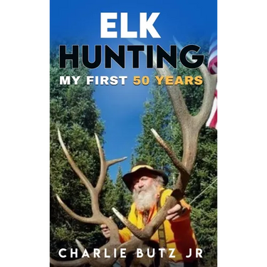 Elk Hunting: My First 50 Years