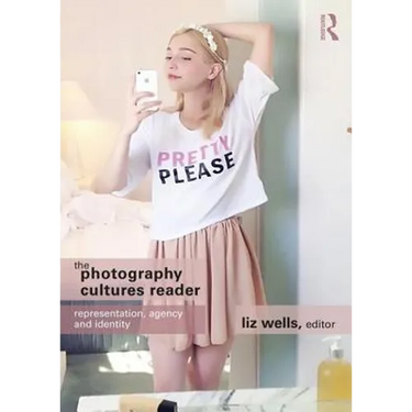The Photography Cultures Reader: Representation, Agency and Identity