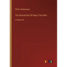 The Second Part Of Henry The Sixth: in large print