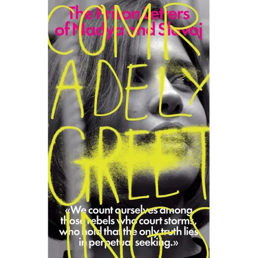 Comradely Greetings: The Prison Letters of Nadya and Slavoj