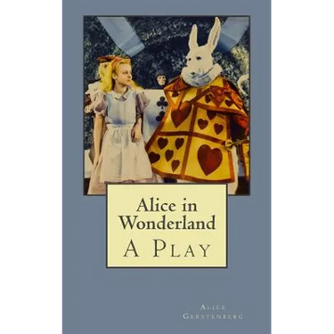 Alice in Wonderland: A Play