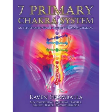 7 Primary Chakra System: An Illustrated Guide to the 7 Primary Chakras