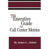 The Executive Guide to Call Center Metrics