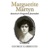Marguerite Martyn: America's Forgotten Journalist