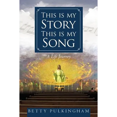 This Is My Story This Is My Song: A Life Journey