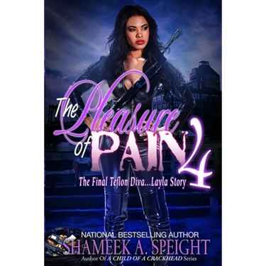 The Pleasure of Pain 4: The Final Teflon Diva... Layla Story