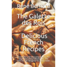 The Galette des Rois - Delicious French Recipes: Successful and easy preparation. For beginners and professionals. The best recipes designed for every