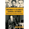 Cincinnati S Celebrity Criminal Defender: Murder, Motive & the Magical Foss Hopkins