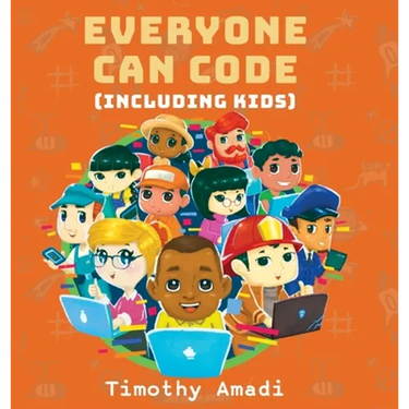Everyone Can Code: Including Kids