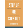 Step Up or Step Out: How to Deal with Difficult People Even If You Hate Conflict