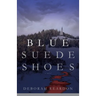 Blue Suede Shoes