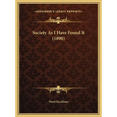 Society As I Have Found It (1890)