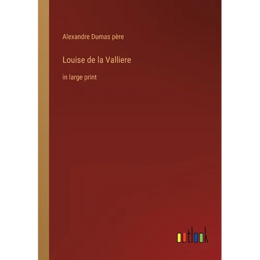 Louise de la Valliere: in large print