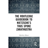 The Routledge Guidebook to Nietzsche's Thus Spoke Zarathustra