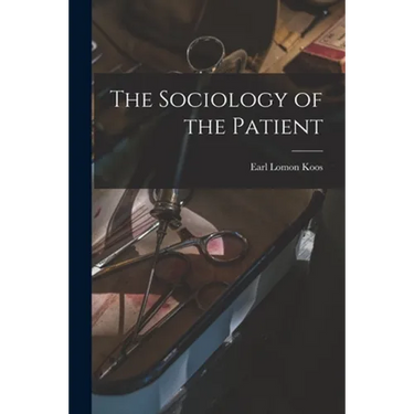 The Sociology of the Patient