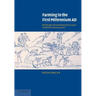 Farming in the First Millennium AD: British Agriculture Between Julius Caesar and William the Conqueror