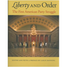 Liberty and Order: The First American Party Struggle