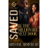 Saved By The Millionaire Next Door: An African American Romance
