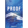 Proof: Undeniable Evidence of God Found in the Bible's Most Unbelievable Story