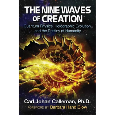 The Nine Waves of Creation: Quantum Physics, Holographic Evolution, and the Destiny of Humanity