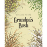 Grandpa's Bush