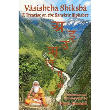 Vasishtha Shiksha: A Treatise on the Sanskrit Alphabet