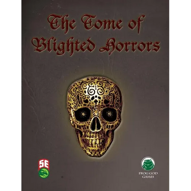 The Tome of Blighted Horrors - Fifth Edition
