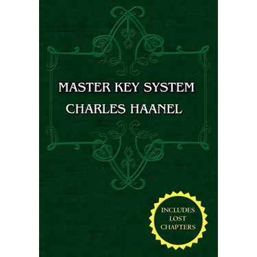 The Master Key System (Unabridged Ed. Includes All 28 Parts) by Charles Haanel