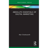 Absolute Essentials of Digital Marketing