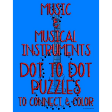 Music & Musical Instruments: Dot to Dot Puzzles to Connect & Color: Fun Activity for Kids Ages 4 to 10