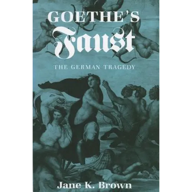 Goethe's Faust: The German Tragedy